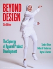 Beyond Design : The Synergy of Apparel Product Development - with STUDIO - eBook
