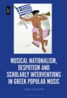 Musical Nationalism, Despotism and Scholarly Interventions in Greek Popular Music - Book
