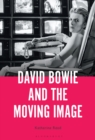 David Bowie and the Moving Image : A Standing Cinema - eBook