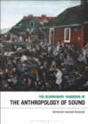 The Bloomsbury Handbook of the Anthropology of Sound - Book