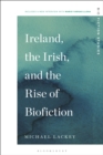 Ireland, the Irish, and the Rise of Biofiction - eBook