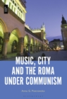 Music, City and the Roma under Communism - eBook