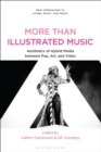 More Than Illustrated Music : Aesthetics of Hybrid Media between Pop, Art and Video - eBook