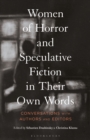 Women of Horror and Speculative Fiction in Their Own Words : Conversations with Authors and Editors - eBook