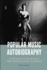 Popular Music Autobiography : The Revolution in Life-Writing by 1960s' Musicians and Their Descendants - Book