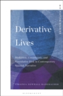 Derivative Lives : Biofiction, Uncertainty, and Speculative Risk in Contemporary Spanish Narrative - Book