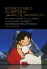 Rediscovered Classics of Japanese Animation : The Adaptation of Children's Novels into the World Masterpiece Theater Series - eBook