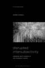 Disrupted Intersubjectivity : Paralysis and Invasion in Ian McEwan’s Works - Book