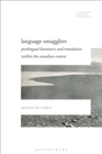 Language Smugglers : Postlingual Literatures and Translation within the Canadian Context - eBook