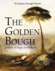 The Golden Bough : A Study of Magic and Religion - eBook