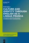 Culture and Identity through English as a Lingua Franca : Rethinking Concepts and Goals in Intercultural Communication - eBook