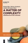 A Matter of Complexity : Subordination in Sign Languages - eBook