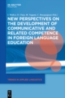 New Perspectives on the Development of Communicative and Related Competence in Foreign Language Education - eBook