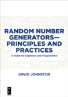 Random Number Generators-Principles and Practices : A Guide for Engineers and Programmers - eBook