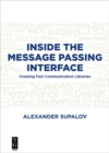 Inside the Message Passing Interface : Creating Fast Communication Libraries - eBook