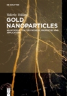 Gold Nanoparticles : An Introduction to Synthesis, Properties and Applications - eBook