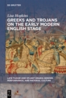 Greeks and Trojans on the Early Modern English Stage - eBook