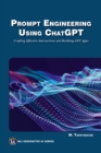 Prompt Engineering Using ChatGPT : Crafting Effective Interactions  and Building GPT Apps - eBook
