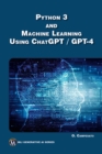 Python 3 and Machine Learning Using ChatGPT/GPT-4 - eBook