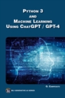 Python 3 and Machine Learning Using ChatGPT / GPT-4 - eBook