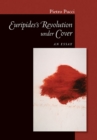 Euripides' Revolution under Cover : An Essay - Book