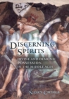 Discerning Spirits : Divine and Demonic Possession in the Middle Ages - eBook