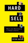 Hard Sell : Work and Resistance in Retail Chains - Book