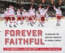 Forever Faithful : Celebrating the Greatest Moments of Cornell Hockey - Book