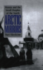 Arctic Mirrors : Russia and the Small Peoples of the North - eBook