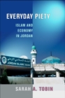Everyday Piety : Islam and Economy in Jordan - eBook