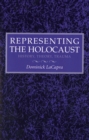Representing the Holocaust : History, Theory, Trauma - eBook