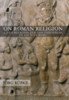 On Roman Religion : Lived Religion and the Individual in Ancient Rome - eBook