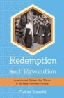 The Redemption and Revolution : American and Chinese New Women in the Early Twentieth Century - eBook