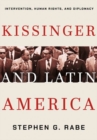 Kissinger and Latin America : Intervention, Human Rights, and Diplomacy - Book