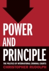 Power and Principle : The Politics of International Criminal Courts - eBook