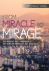 From Miracle to Mirage : The Making and Unmaking of the Korean Middle Class, 1960-2015 - Book