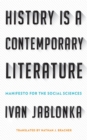 History Is a Contemporary Literature : Manifesto for the Social Sciences - eBook
