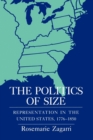 The Politics of Size : Representation in the United States, 1776-1850 - eBook