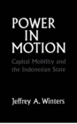 Power in Motion : Capital Mobility and the Indonesian State - eBook