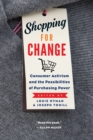 Shopping for Change : Consumer Activism and the Possibilities of Purchasing Power - eBook