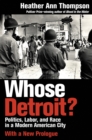 Whose Detroit? : Politics, Labor, and Race in a Modern American City - eBook