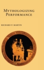 Mythologizing Performance - Book