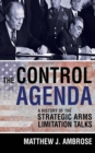 The Control Agenda : A History of the Strategic Arms Limitation Talks - Book