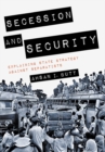 Secession and Security : Explaining State Strategy against Separatists - Book