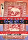 They Will Have Their Game : Sporting Culture and the Making of the Early American Republic - eBook