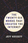 The Twenty-Six Words That Created the Internet - Book