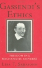 Gassendi's Ethics : Freedom in a Mechanistic Universe - eBook