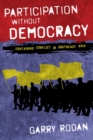 Participation without Democracy : Containing Conflict in Southeast Asia - Book