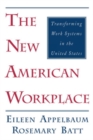 The New American Workplace : Transforming Work Systems in the United States - eBook