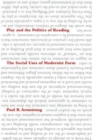 Play and the Politics of Reading : The Social Uses of Modernist Form - eBook
